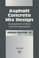 Cover of: Asphalt Concrete Mix Design: Development of More Rational Approaches (Astm Special Technical Publication// Stp)