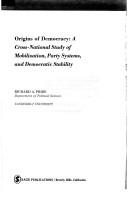 Cover of: Origins of democracy: a cross-national study of mobilization, party systems, and democratic stability