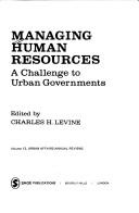 Cover of: Managing Human Resources: A Challenge to Urban Governments (Urban Affairs Annual Reviews)