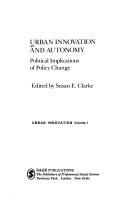 Cover of: Urban innovation and autonomy: political implications of policy change