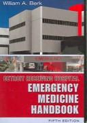 Detroit Receiving Hospital Emergency Medicine Handbook by William A. Berk