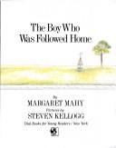 Cover of: The Boy Who Was Followed Home by Margaret Mahy, Steven Kellogg, Stephen Kellogg, Margaret Mahy