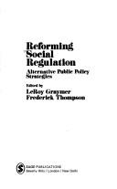 Cover of: Reforming social regulation: alternative public policy strategies