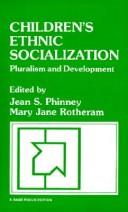 Cover of: Children's ethnic socialization by edited by Jean S. Phinney, Mary Jane Rotheram.