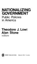 Cover of: Nationalizing government by Theodore J. Lowi, Alan Stone, editors.