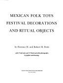 Cover of: Mexican folk toys: festival decorations and ritual objects