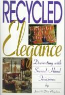 Cover of: Recycled Elegance: Decorating with Second-Hand Treasures