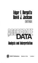 Cover of: Aggregate data by Edgar F. Borgatta, David J. Jackson, editors.