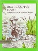 One Frog Too Many by Mercer Mayer, Marianna Mayer