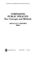 Cover of: Comparing Public Policies: New Concepts and Methods (SAGE Yearbooks on Public Policy Studies)