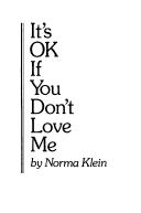 Cover of: It's OK if you don't love me by Norma Klein