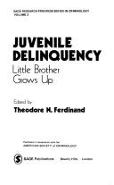 Cover of: Juvenile delinquency: little brother grows up