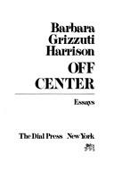 Cover of: Off Center by Barbara Grizzuti Harrison
