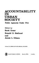 Cover of: Accountability in urban society by edited by Scott Greer, Ronald D. Hedlund, and James L. Gibson.