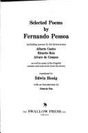 Cover of: Selected poems by Fernando Pessoa: including poems by his heteronyms: Alberto Caeiro, Ricardo Reis [and] Alvaro de Campos, as well as some of his English sonnets and selections from his letters.
