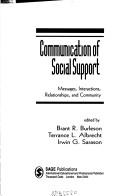 Cover of: Communication of social support: messages, interactions, relationships, and community