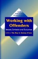 Cover of: Working with offenders: issues, contexts, and outcomes