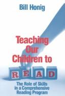 Cover of: Teaching our children to read by Bill Honig