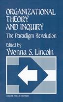 Organizational theory and inquiry by Yvonna S. Lincoln