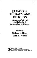 Cover of: Behavior therapy and religion by edited by William R. Miller, John E. Martin.