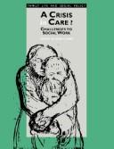 Cover of: A crisis in care?: challenges to social work
