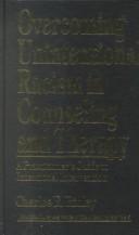Cover of: Overcoming Unintentional Racism in Counseling and Therapy by Charles R. Ridley