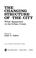 Cover of: The Changing structure of the city