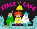 Cover of: Space Case by Edward Marshall, James Marshall