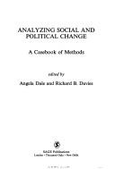 Cover of: Analyzing social and political change by edited by Angela Dale and Richard B. Davies.
