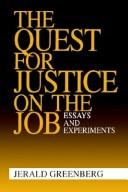 Cover of: The Quest for Justice on the Job: Essays and Experiments