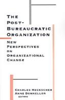 Cover of: The Post-Bureaucratic Organization by 