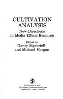 Cultivation analysis by Nancy Signorielli, Morgan, Michael, Michael Morgan