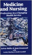 Cover of: Medicine and nursing: professions in a changing health service