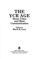 Cover of: The VCR age: home video and mass communication