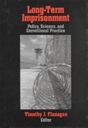 Cover of: Long-term imprisonment by Timothy J. Flanagan, editor.