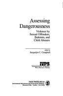 Cover of: Assessing dangerousness: violence by sexual offenders, batterers, and child abusers