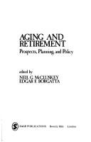 Aging and retirement by Neil Gerard McCluskey, Borgatta, Edgar F., Neil G. McCluskey, Edgar Borgatta