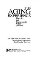 Cover of: The Aging experience by Jennie Keith, Christine L. Fry, Anthony P. Glascock, Charlotte Ikels, Jeanette Dickerson-Putman, Henry C. Harpending, Patricia Draper