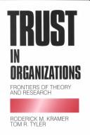 Cover of: Trust in organizations: frontiers of theory and research