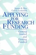 Cover of: Applying for research funding: getting started and getting funded