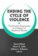 Cover of: Ending the cycle of violence by Einat Peled, Peter G. Jaffe, Jeffrey L. Edleson, editors.