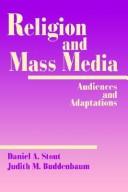 Cover of: Religion and mass media by [editors] Daniel A. Stout, Judith M. Buddenbaum.