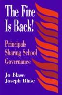 Cover of: The fire is back!: principals sharing school governance