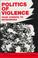 Cover of: Politics of Violence