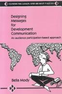 Cover of: Designing messages for development communication by Bella Mody