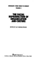 Cover of: Sociology: From Crisis to Science?: Volume 2: The Social Reproduction of Organization and Culture (Sociology : from crisis to science?) by Ulf Himmelstrand