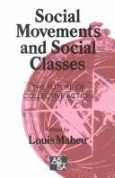 Cover of: Social movements and social classes by edited by Louis Maheu.