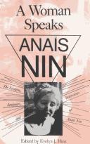 Cover of: A woman speaks: the lectures, seminars, and interviews of Anaïs Nin