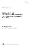 Cover of: Social change and party organization: the New Zealand Labour Party since 1945