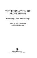 Cover of: The Formation of Professions: Knowledge, State and Strategy (Advanced Studies in the Social Sciences)
